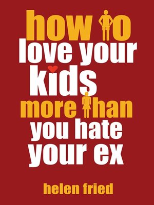 cover image of How to Love Your Kids More Than You Hate Your Ex